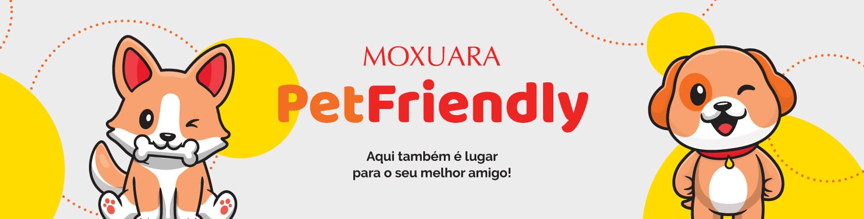 Imagem de banner da novidade MOXUARA PET FRIENDLY